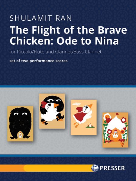 The Flight of The Brave Chicken - Ode To Nina : For Piccolo/Flute and Clarinet/Bass Clarinet (2018).