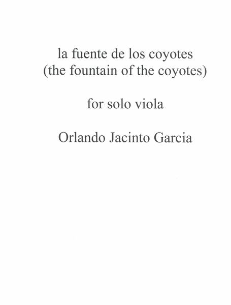 La Fuente De Los Coyotes (The Fountain of The Coyotes) : For Solo Viola.