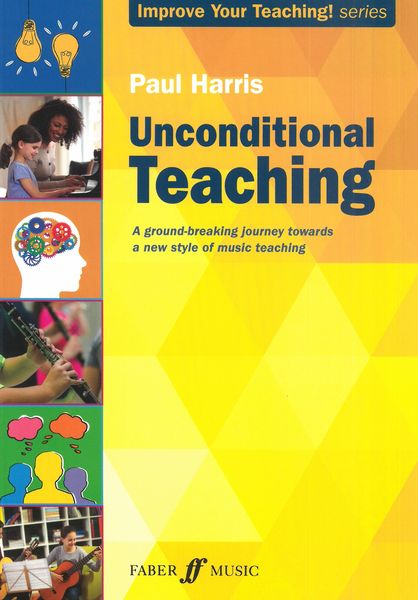 Unconditional Teaching : A Groundbreaking Journey Towards A New Style of Music Teaching.