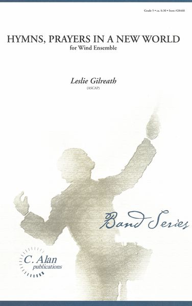 Hymns, Prayers In A New World : For Wind Ensemble.