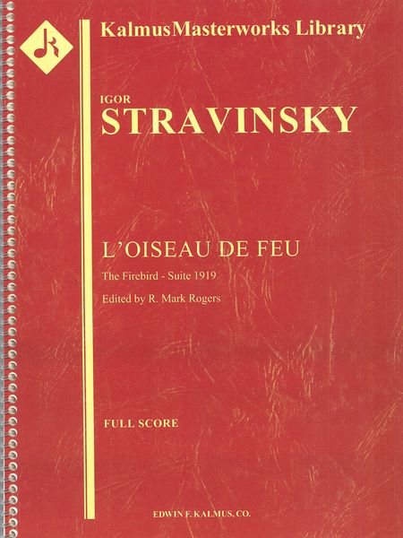 L' Oiseau De Feu : The Firebird Suite, 1919 / edited by R. Mark Rogers.