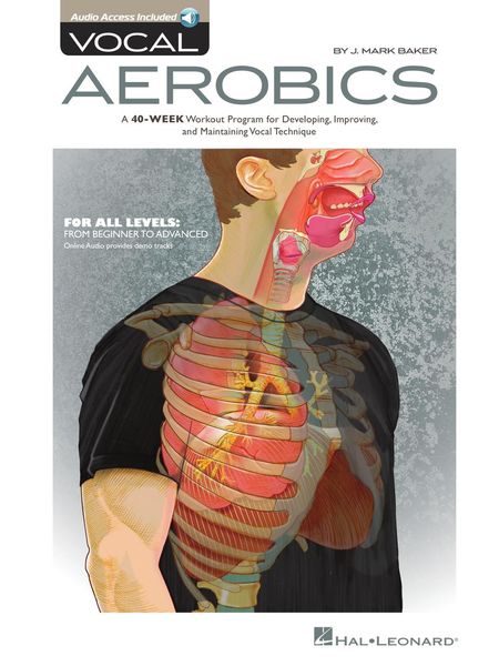 Vocal Aerobics : A 40-Week Workout Program For Developing, Improving and Maintaining Vocal Technique