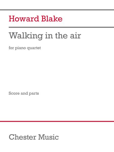Walking In The Air : For Piano Quartet (2014).