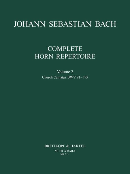 Complete Horn Repertoire, Vol. 2 : Church Cantatas BWV 91-195.