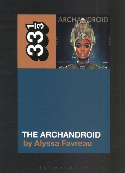 Janelle Monáe’S The Archandroid.