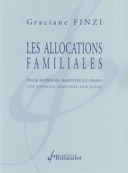 Les Allocations Familiales : Pour Soprano, Baryton et Piano.