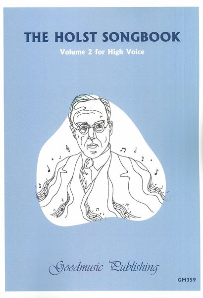The Holst Songbook, Vol. 2 : High Voice / edited by John Wright and Peter Clulow.