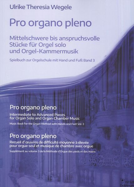 Pro Organo Pleno : Intermediate To Advanced Pieces For Organ Solo and Organ Chamber Music.