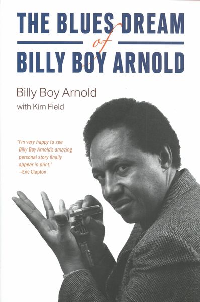 Blues Dream of Billy Boy Arnold / With Kim Field.