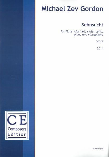 Sehnsucht : For Flute, Clarinet, Viola, Cello, Piano and Vibraphone (2014) [Download].