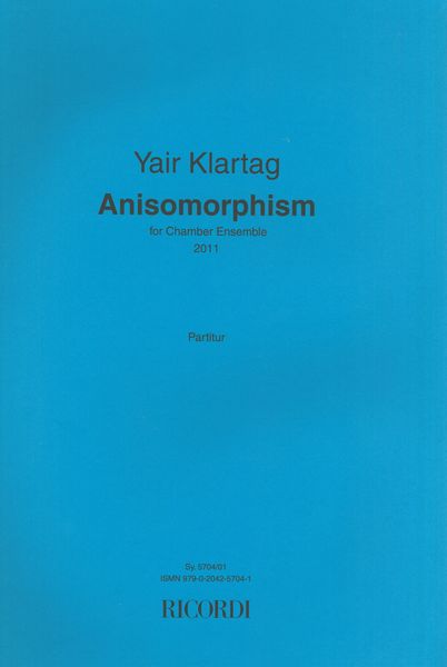 Anisomorphism : For Chamber Ensemble (2011).