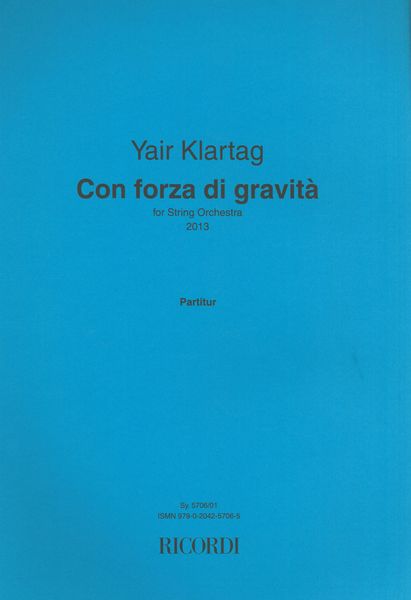 Con Forza Di Gravità : For String Orchestra (2013).