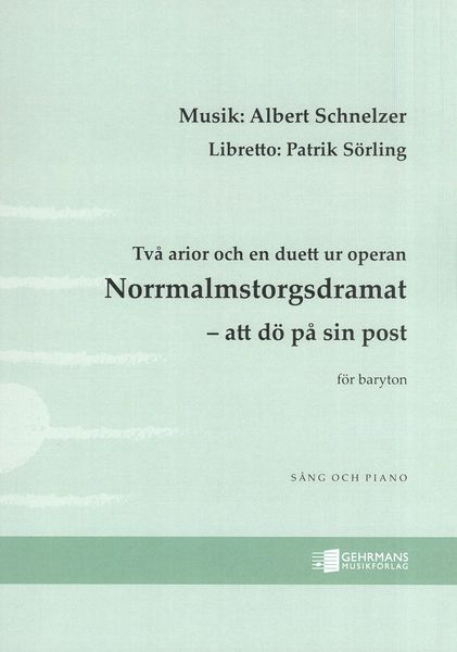 Två Arior Och En Duett Ur Operan Norrmalmstorgsdramat - Att Dö På Sin Post.