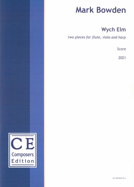 Wych Elm : Two Pieces For Flute, Viola and Harp (2021).
