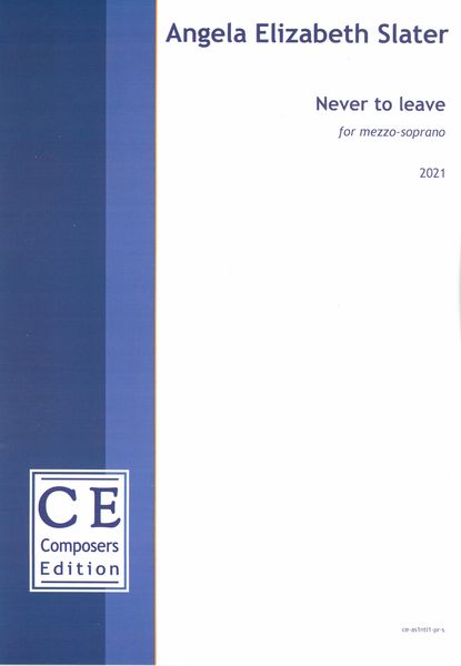 Never To Leave : For Mezzo-Soprano (2021).