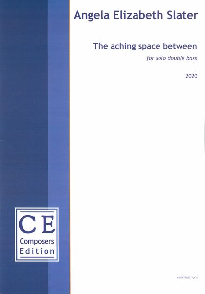 Aching Space Between : For Solo Double Bass (2020).