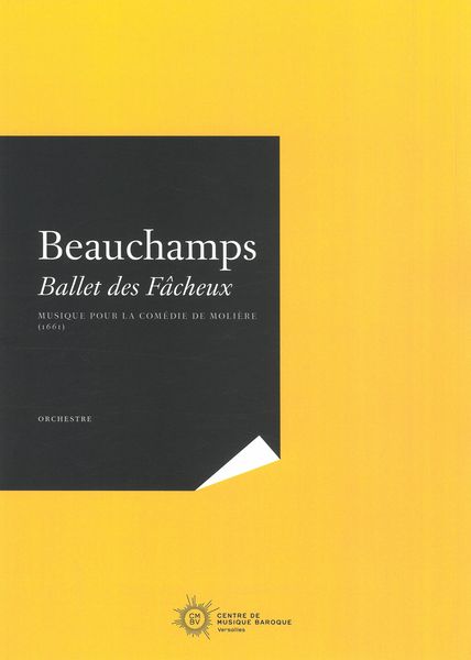 Ballet Des Fâcheux : Musique Pour La Comédie De Molière (1661) / edited by Matthieu Franchin.