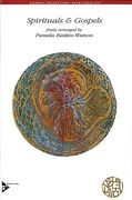 Six Spirituals and Gospels : For SATB Chorus / arranged by Pamela Baskin-Watson.