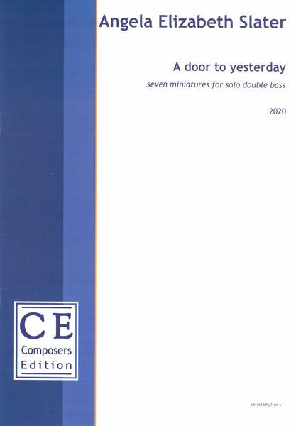 Door To Yesterday : Seven Miniatures For Solo Double Bass (2020).