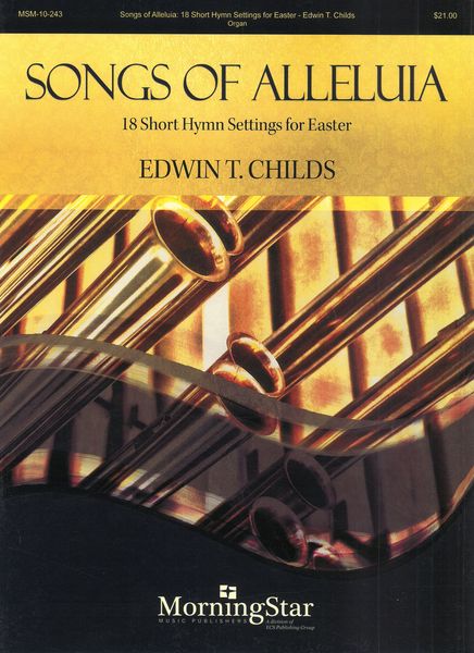 Songs of Alleluia : 18 Short Hymn Settings For Easter.