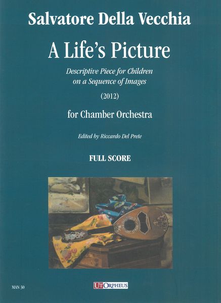 A Life's Picture - Descriptive Pieces For Children On A Sequence of Images : For Chamber Orchestra.