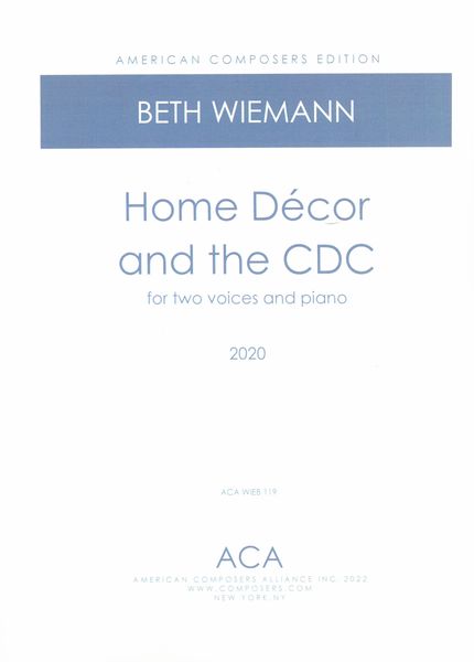 Home Décor and The CDC : For Two Voices and Piano (2020).