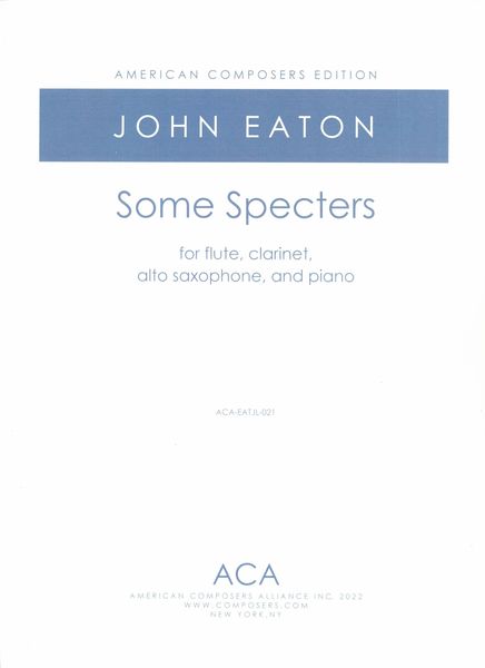 Some Specters : For Flute, Clarinet, Alto Saxophone and Piano.