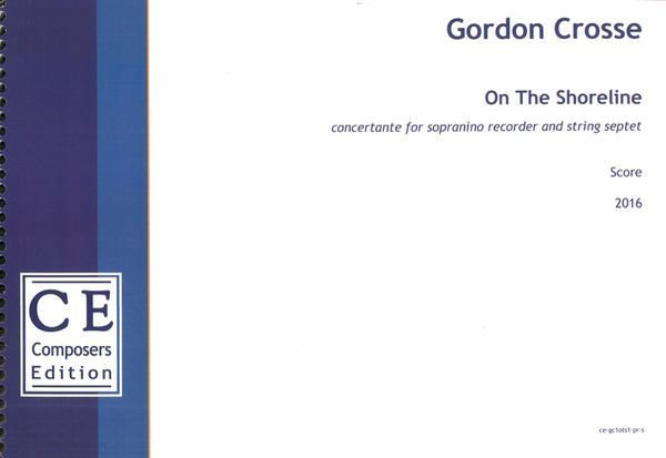 On The Shoreline : Concertante For Sopranino Recorder and String Septet (2016) [Download].