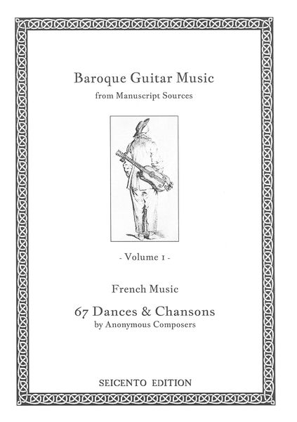 Baroque Guitar Music From Manuscript Sources, Vol. 1 : French Music - 67 Dances and Chansons.