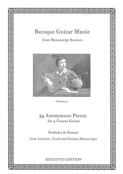 Baroque Guitar Music From Manuscript Sources, Vol. 4 : 34 Anonymous Pieces For 5-Course Guitar.