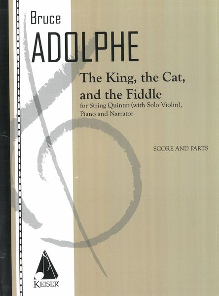 The King, The Cat, and The Fiddle : For String Quintet (With Solo Violin), Piano and Narrator.
