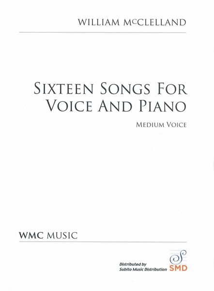 Sixteen Songs : For Medium Voice and Piano.
