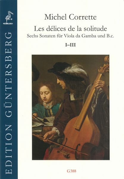 Délices De La Solitude : Sechs Sonaten Für Viola Da Gamba und B. C., I-III.