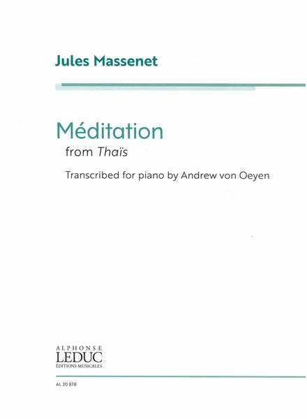 Méditation, From Thaïs : For Piano / transcribed by Andrew von Oeyen.