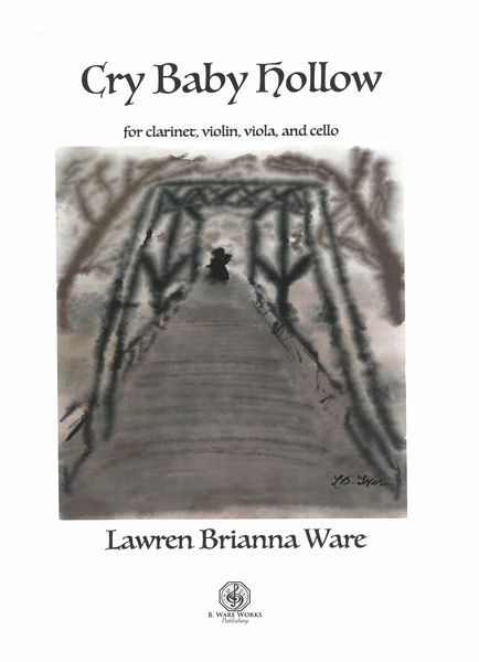 Cry Baby Hollow : For Clarinet, Violin, Viola and Cello (2021) [Download].