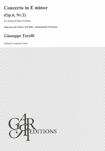 Concerto In E Minor, Op. 6 Nr. 2 : For Strings and Basso Continuo / edited by Alejandro Garri.