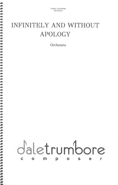 Infinitely and Without Apology : For Orchestra.