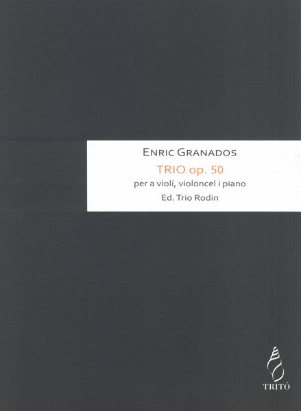 Trio, Op. 50 : Per A Violi, Violoncel I Piano / edited by Trio Rodin.
