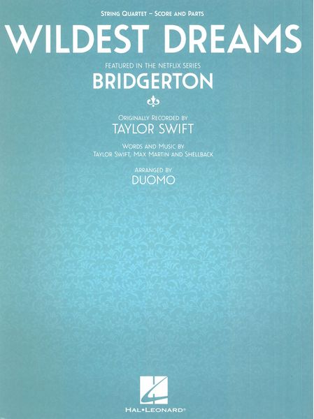 Wildest Dreams, Featured In The Netflix Series Bridgerton : For String Quartet / arr. Duomo.