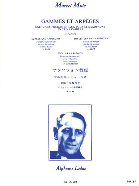 Gammes Et Arpeges : Exercices Fondamentaux Pour le Saxophone En Trois Cahiers - Book 1.
