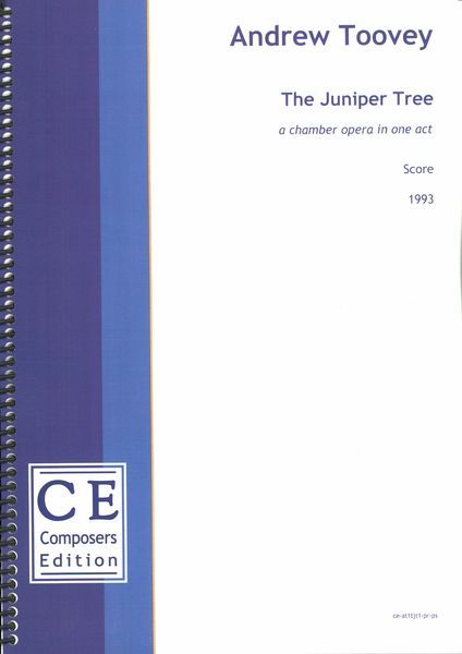 Juniper Tree : A Chamber Opera In One Act (1993) [Download].