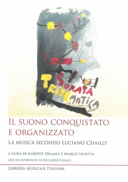 Suono Conquistato E Organizzato : La Musica Secondo Luciano Chailly.