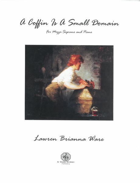 Coffin Is A Small Domain : For Mezzo-Soprano and Piano.