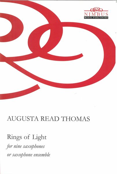 Rings of Light : For Nine Saxophones Or Saxophone Ensemble (2021).