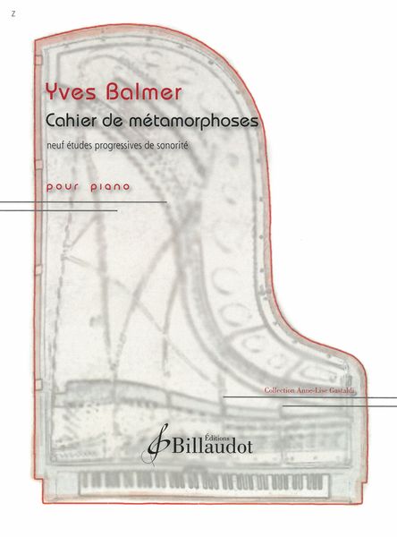 Cahier De Métamorphoses - Neuf Études Progressives De Sonorité : Pour Piano.