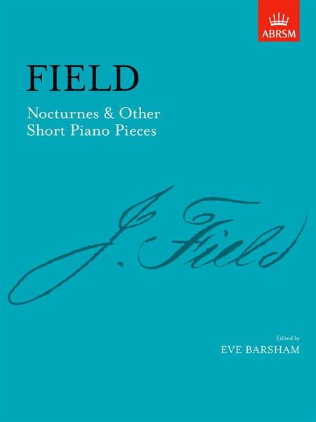 Nocturnes and Other Short Piano Pieces / edited by Eve Barsham.