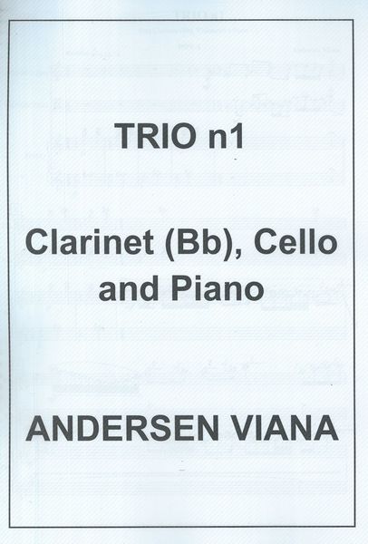 Trio No. 1 : For Clarinet, Cello and Piano (2019).