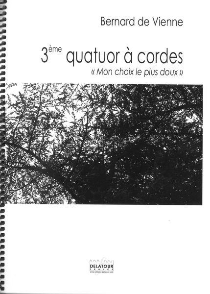 3ème Quatuor A Cordes (Mon Choix le Plus Doux) (2015).