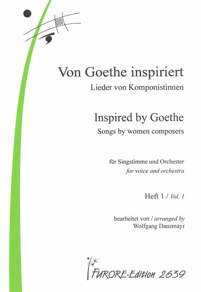 Von Goethe Inspiriert : Lieder von Komponistinnen Für Singstimme und Orchester - Heft 1.