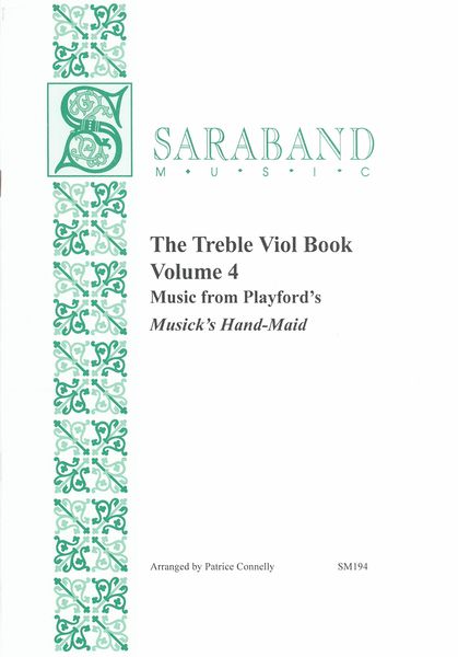 Treble Viol Book, Vol. 4 : Music From Playford's Musick's Hand-Maid / arr. Patrice Connelly.